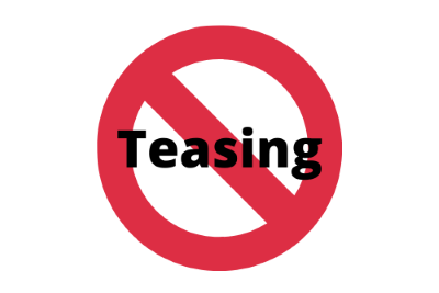 No Teasing